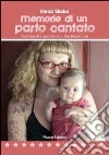 Memorie di un parto cantato. Una nascita gentile con Ibu Robin Lim libro