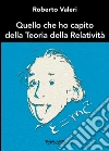Quello che ho capito della teoria della relatività libro