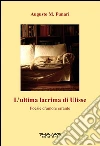 L'ultima lacrima di Ulisse. Poesie d'amore errante libro