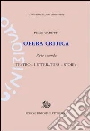 Opera critica. Vol. 1/2: Teatro, letteratura, storia. Opera critica. Vol. 1/2: Teatro, letteratura, storia.