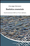 Statistica essenziale. Nozioni minime di statistica di base e inferenza libro