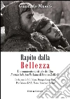 Rapito dalla bellezza. Un commento spirituale del film «Fratello sole sorella luna» di Franco Zeffirelli libro