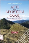 Atti degli apostoli oggi. Una proposta di lettura in un'epoca di crisi Atti degli apostoli oggi. Una proposta di lettura in un'epoca di crisi