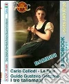Le fate-I tre talismani. CD-ROM e CD Audio. Audiolibro libro