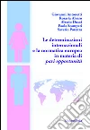 Le determinazioni internazionali e la normativa europea in materia di pari opportunità libro