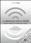La criminalità oltre il crimine. Un percorso critico tra scienze sociali e crimine organizzato La criminalità oltre il crimine. Un percorso critico tra scienze sociali e crimine organizzato