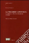 La piramide capovolta. Crisi dello Stato e filosofia tra Risorgimento e fascismo La piramide capovolta. Crisi dello Stato e filosofia tra Risorgimento e fascismo