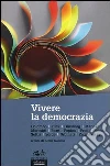 Vivere la democrazia Vivere la democrazia