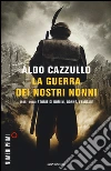 La guerra dei nostri nonni. (1915-1918): storie di uomini, donne, famiglie libro