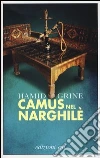 Camus nel narghilè Camus nel narghilè