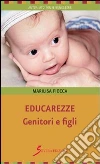 Educarezze. Genitori e figli Educarezze. Genitori e figli