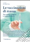 Le vaccinazioni di massa. Prevenzione, diagnosi e terapia dei danni libro