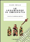 Le leguminose in omeopatia. Clinica e materia medica libro