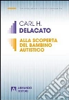 Alla scoperta del bambino autistico libro