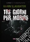 Tre giorni per morire libro