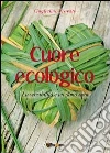 Cuore ecologico. La sensibilità è un dono raro Cuore ecologico. La sensibilità è un dono raro
