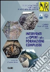 Interventi ed opere nelle formazioni complesse. 15° ciclo di conferenze di meccanica e ingegneria delle rocce (Torino, 19-20 novembre 2014) libro