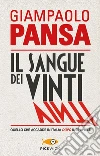Il sangue dei vinti. Quello che accadde in Italia dopo il 25 aprile libro