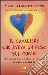 Il cavaliere che aveva un peso sul cuore libro