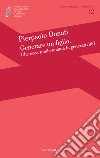 Generare un figlio: che cosa rende umana la generatività libro