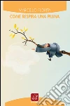 Come respira una piuma libro