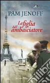 La figlia dell'ambasciatore libro