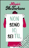 Non sono io, sei tu... libro