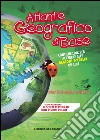 Atlante geografico di base. Per la scuola primaria. Con aggiornamento online libro