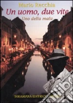 Un uomo, due vite. Uno della mala