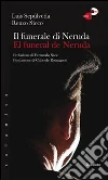Il funerale di Neruda-El funeral de Neruda libro