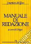 Manuale di redazione. Vademecum per chi scrive e pubblica libri Manuale di redazione. Vademecum per chi scrive e pubblica libri