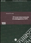 I principi internazionali di catalogazione (ICP). Universo bibliografico e teoria catalografica all'inizio del XXI secolo I principi internazionali di catalogazione (ICP). Universo bibliografico e teoria catalografica all'inizio del XXI secolo