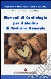 Elementi di cardiologia per il medico di medicina generale Elementi di cardiologia per il medico di medicina generale
