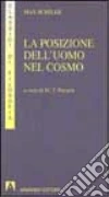 La posizione dell'uomo nel cosmo La posizione dell'uomo nel cosmo
