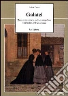 Galatei. Buone maniere e cultura borghese nell'Italia dell'Ottocento libro