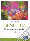 Genetica. Un approccio molecolare Genetica. Un approccio molecolare