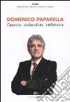 Domenico Paparella. Operaio, sindacalista, intellettuale Domenico Paparella. Operaio, sindacalista, intellettuale