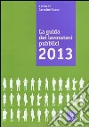 La guida dei lavoratori pubblici 2013 La guida dei lavoratori pubblici 2013