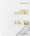 Carlo Colombo. Ediz. illustrata libro