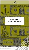 Per colpa dei dollari Per colpa dei dollari