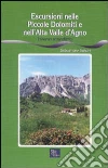 Escursioni nelle piccole Dolomiti e nell'alta valle d'Agno. Itinerari naturalistici Escursioni nelle piccole Dolomiti e nell'alta valle d'Agno. Itinerari naturalistici