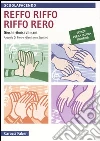 Reffo riffo riffo reri. Giochi ritmici di mani Reffo riffo riffo reri. Giochi ritmici di mani