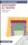 Giochiamo al teatro libro