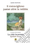 Il meraviglioso paese oltre la nebbia Il meraviglioso paese oltre la nebbia