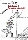 Guida all'esame di geometria e analisi (2) Guida all'esame di geometria e analisi (2)