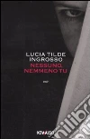 Nessuno, nemmeno tu libro