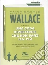 Una cosa divertente che non farò mai più Una cosa divertente che non farò mai più