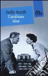 Cambiare idea Cambiare idea