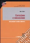 Corruzione e concussione. Nuovi problemi e questioni controverse Corruzione e concussione. Nuovi problemi e questioni controverse