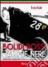 Bolidi rossi e camice nere. Storia delle competizioni automobilistiche durante il fascismo Bolidi rossi e camice nere. Storia delle competizioni automobilistiche durante il fascismo